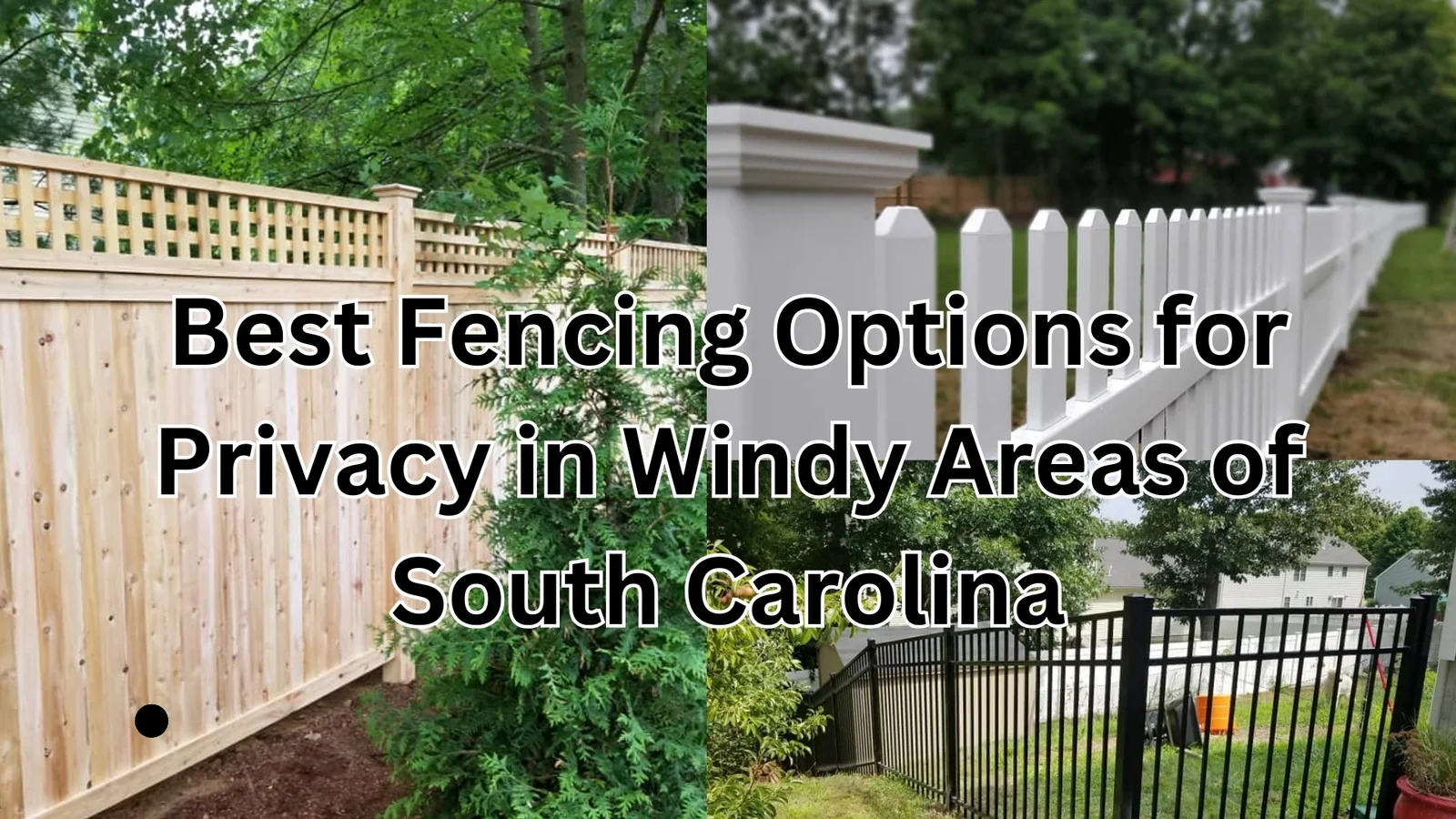 Best Fencing Options for Privacy in Windy Areas of South Carolina